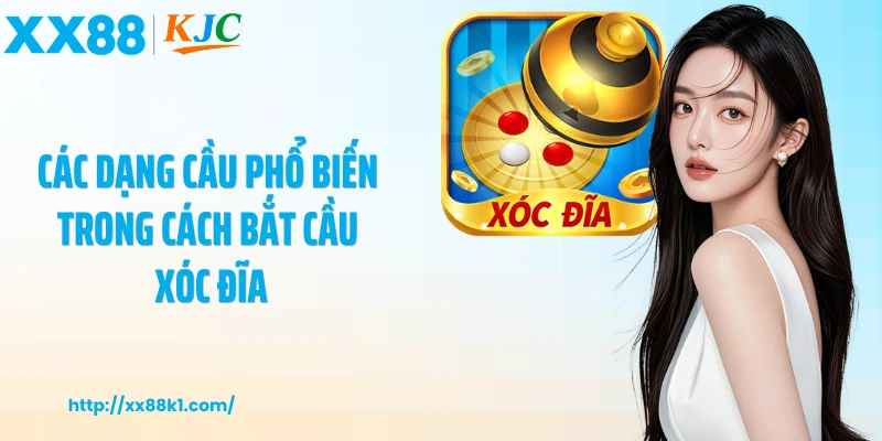Các dạng cầu phổ biến trong cách bắt cầu xóc đĩa